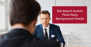 Job Search Scams Third Party Background Checks