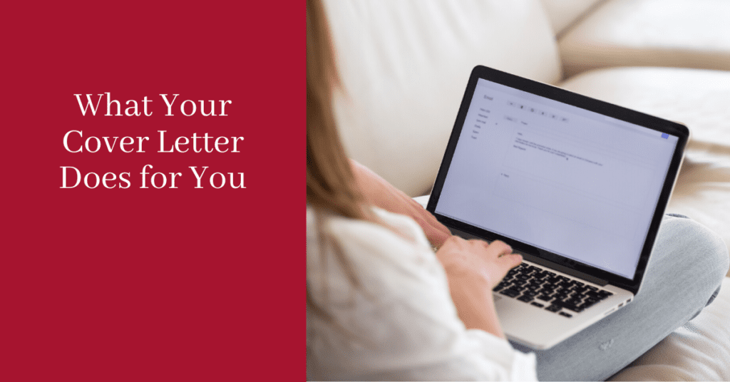 What Your Cover Letter Does for You