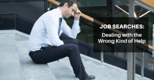 Job Searches: Dealing with the Wrong Kind of Help