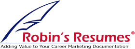 Robin's Resumes - Adding Value to your Career Marketing documents to get you the Interview for the Job YOU Want