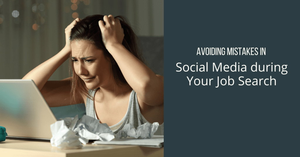 Avoiding Mistakes in Social Media during Your Job Search