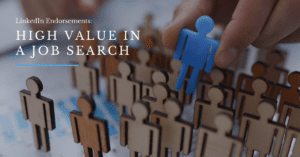 LinkedIn Endorsements: High Value in a Job Search